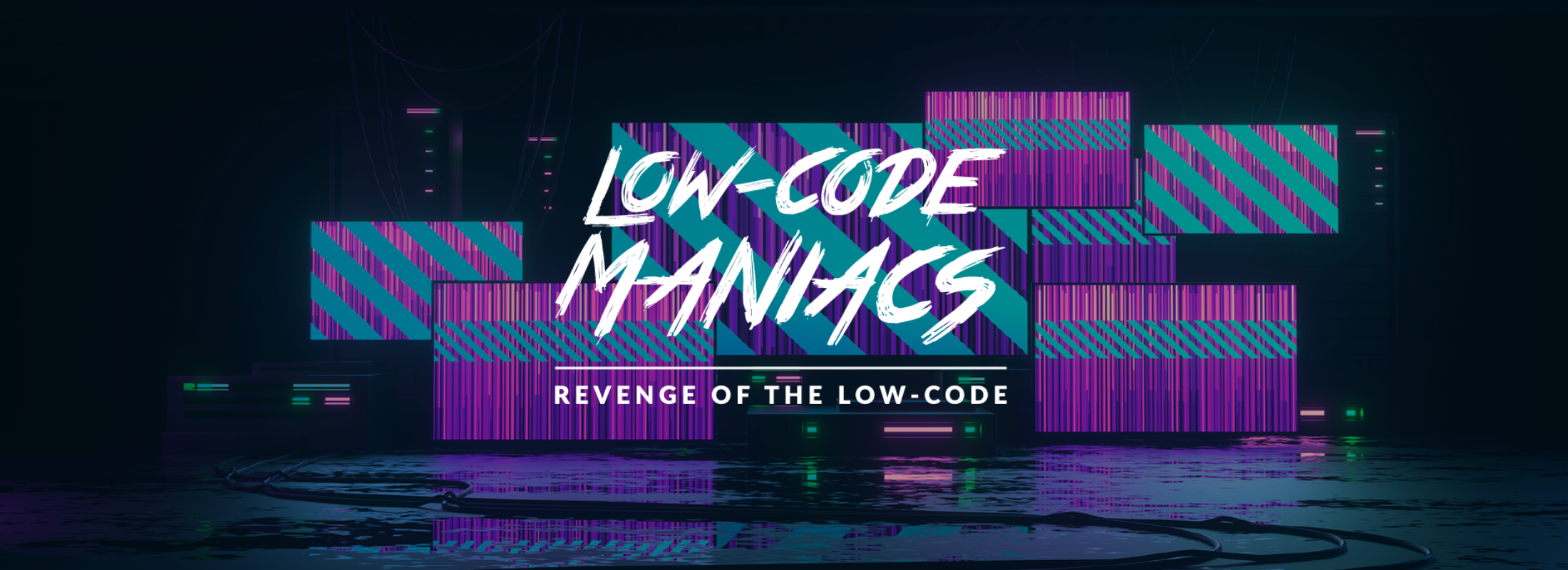 Low-Code Maniacs - Revenge of the low-code